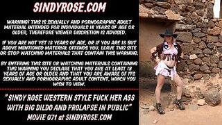 Sindy Rose western style fuck her bum with huge dildo and prolapse in public