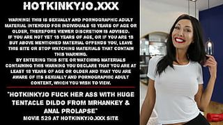 Hotkinkyjo fuck her butt with massive dildo from MrHankey & anal prolapse